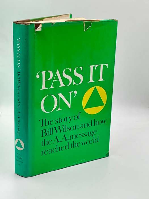 Pass It On ~ The Story of Bill Wilson and how the AA Message Reached the World