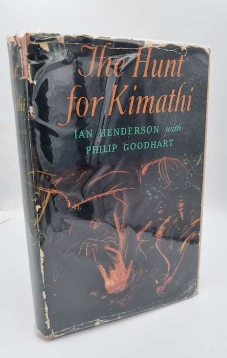 The Hunt for Kimathi - Ian Henderson with Philip Goodhart | First Edition 1958