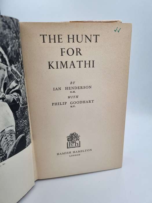 The Hunt for Kimathi - Ian Henderson with Philip Goodhart | First Edition 1958