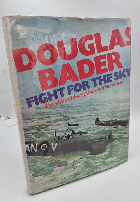 Fight for the Sky - Douglas Bader | The Story of the Spitfire and Hurricane