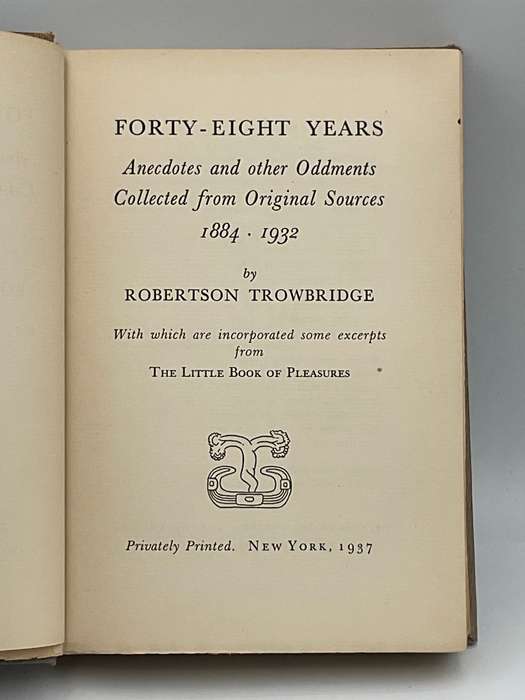 Forty-Eight Years - Robertson Trowbridge | Anecdotes and other Oddments Collected... 1937