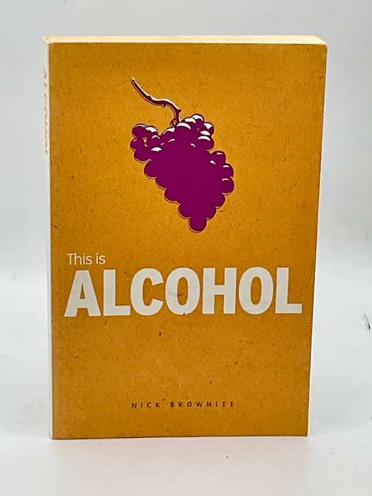 This Is Alcohol by Nick Brownlee
