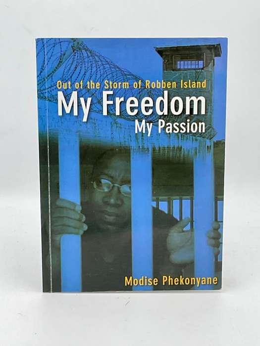 My Freedom My Passion - Modise Phekonyane | Out of the Storm of Robben Island Inscribed