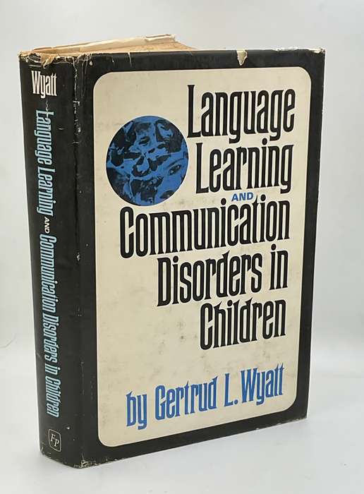 Language Learning and Communication Disorders in Children by  Gertrud L. Wyatt