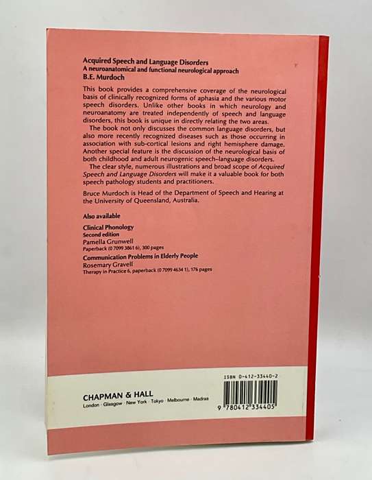 Acquired Speech and Language Disorders: A neuroanatomical and functional neurological  BE Murdoch