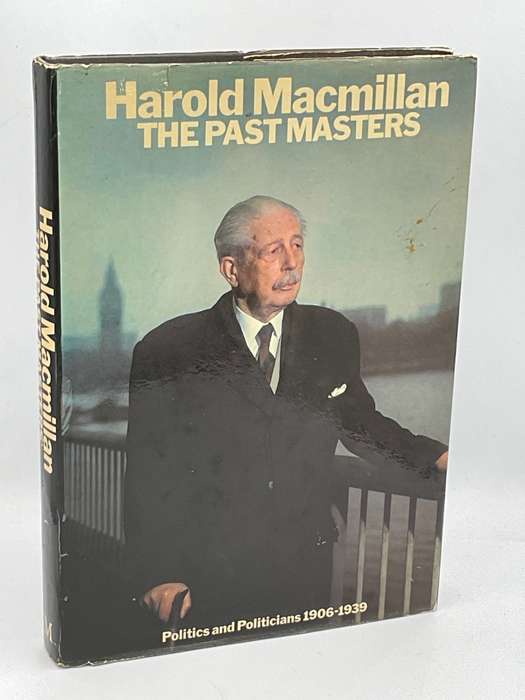 Past Masters : Politics and Politicians, 1906-39 by Harold Macmillan
