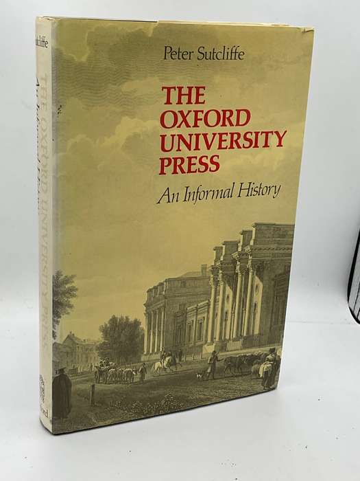 The Oxford University Press: An Informal History by Peter Sutcliffe