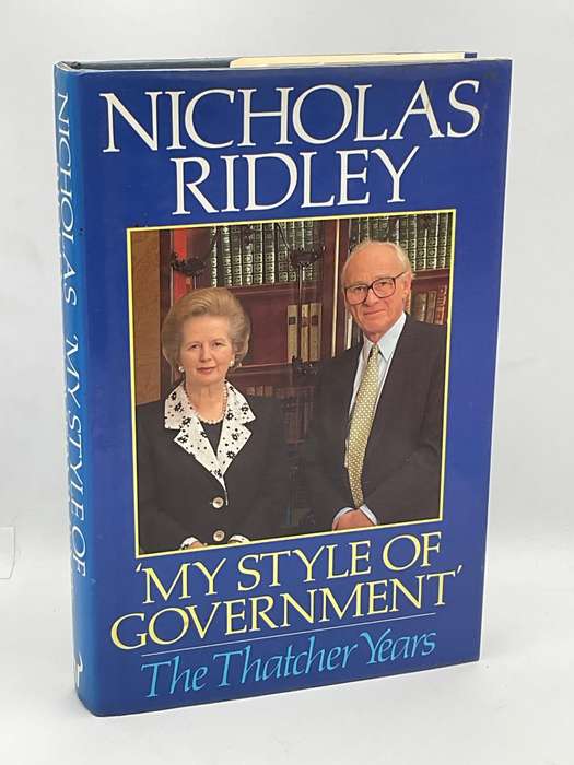 My Style of Government: The Thatcher Years by Nicholas Ridley