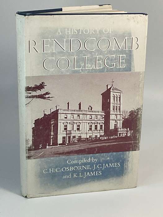 A History of Rendcomb College by  CHC Osborne, JC James and KL James 1976