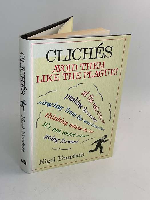 Cliches - Avoid them like the plague! By Nigel Fountain