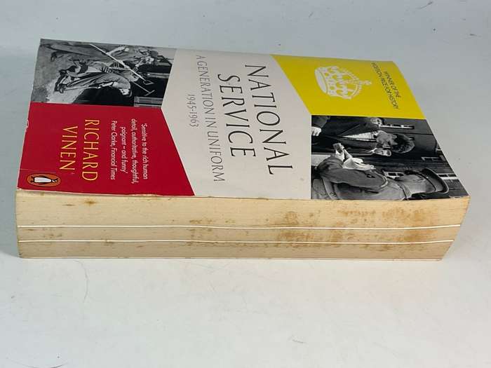 National Service: A Generation in Uniform 1945-1963 by Richard Vinen