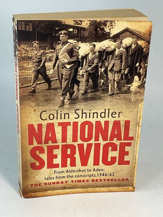 National Service: From Aldershot to Aden: Tales from the Conscripts, 1946-62 by Colin Shindler