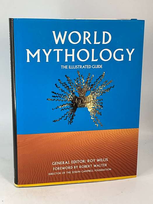 World Mythology: The Illustrated Guide by Dr Roy Willis