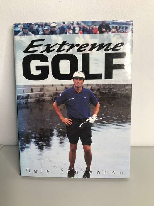 Extreme Golf by Dale Concannon You will never look at golf the same way