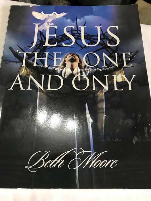 Beth Moore Jesus The One and Only workbook