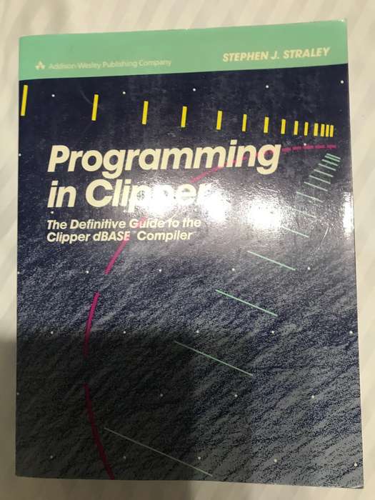 Programming in CLIPPER The Definitive guide to the Clipper dBASE compiler