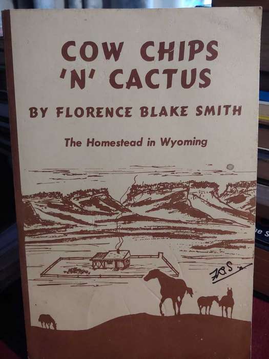Cow Chips `n` Cactus (signed copy) - Florence Blake Smith
