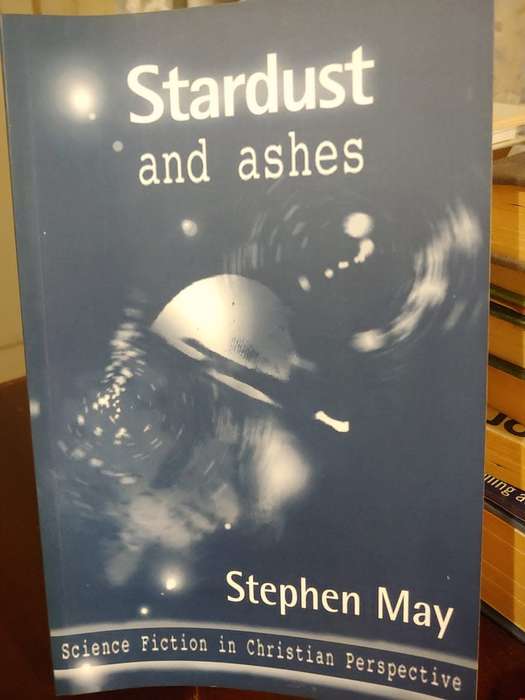Stardust And Ashes - Stephen May - Science Fiction & Religion