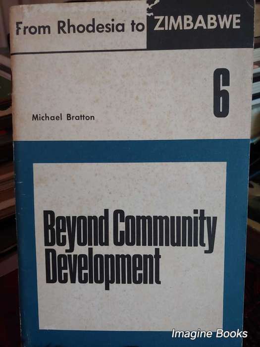 Beyond Community Development - From Rhodesia to Zimbabwe