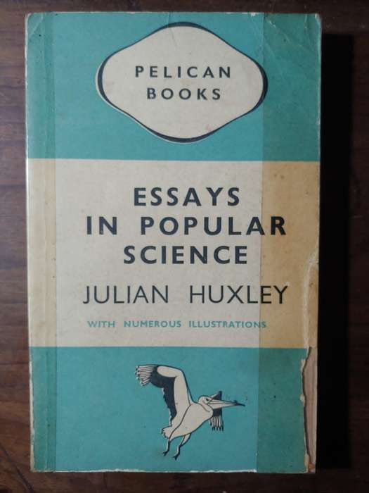 Essays In Popular Science - Julian Huxley