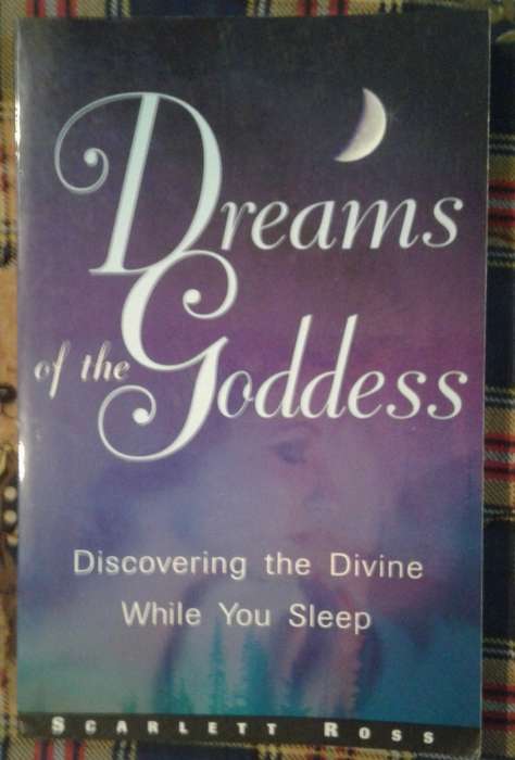 Dreams of the Goddess: Discovering the Divine While You Sleep