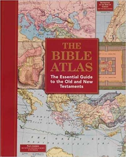 The Bible Atlas : The Essential Guide To The Old and New Testaments