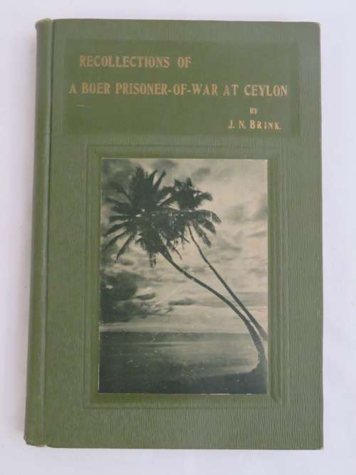 Recollections of a Boer Prisoner-of-war at Ceylon by J.N. Brink