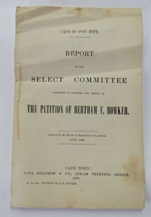 Cape of Good Hope report of the select committee on the petition of Bertam E.Bowker (Commandant)