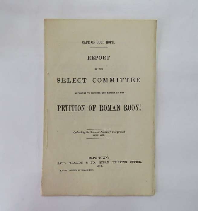 Cape of Good Hope report of the select Committee on the petition of Roman Rooy