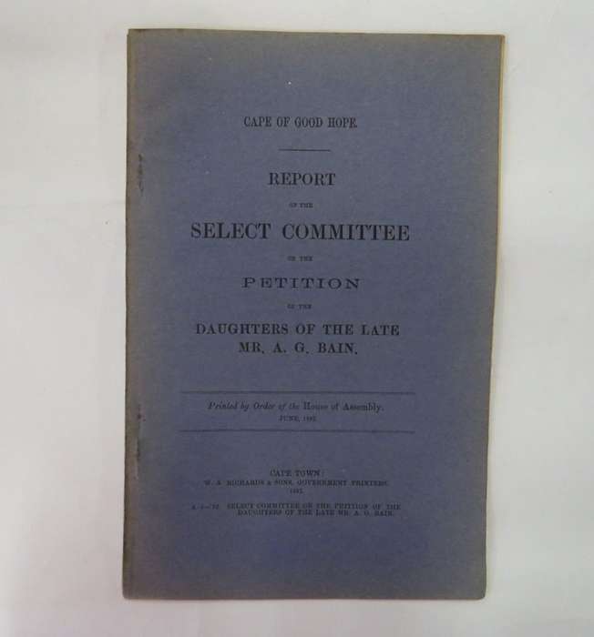 Cape of Good Hope report of the select committee on the petition of the daughters of the late MR A.G