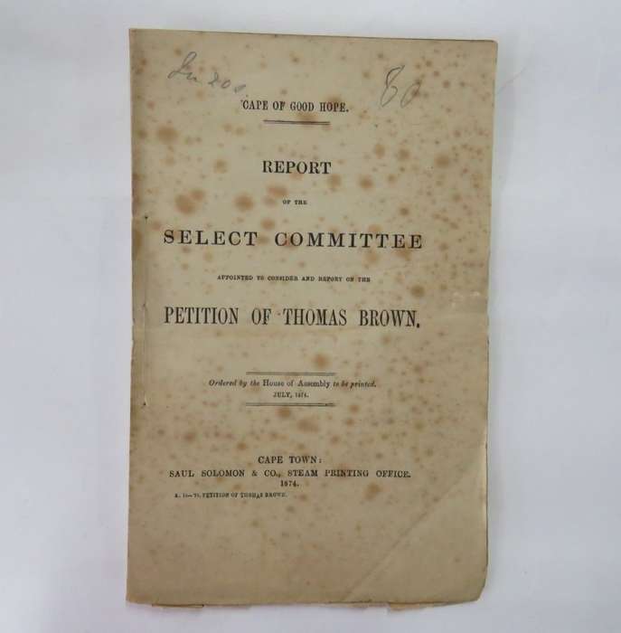 Cape of Good Hope 1874 - Report of the select committee on the petition of Thomas Brown