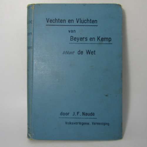 Vechten en Vluchten van Beyers en Kemp by JF Naude - 1903 edition - from Marthinus Steyn Jnr collect