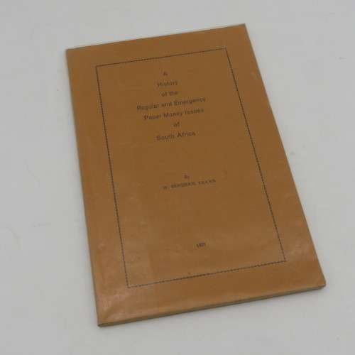 A History of the Regular and Emergency paper Money issues of South Africa - by W. Bergman
