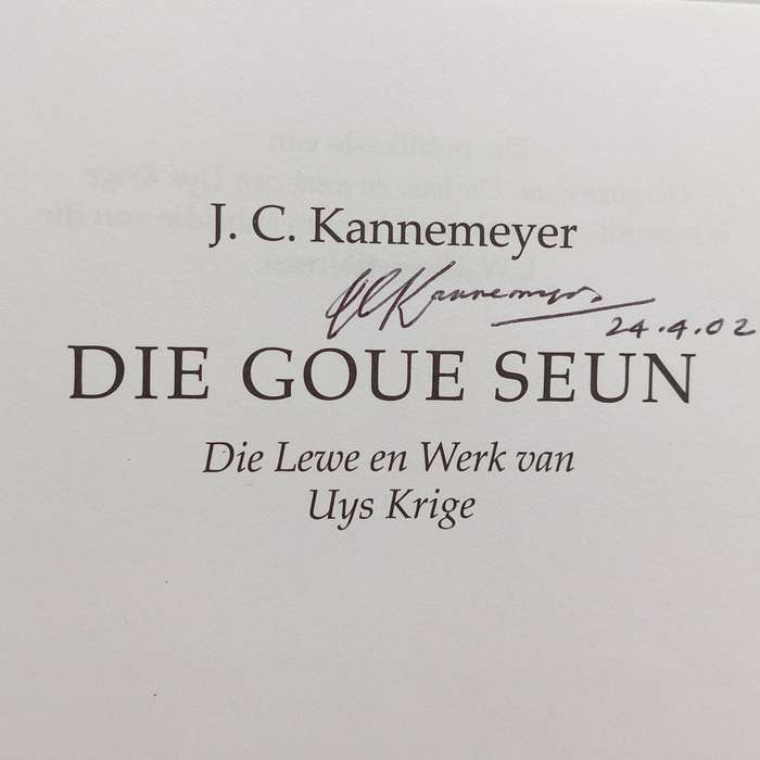 Die lewe en werk van Uys Krige - Die Goue Seun - Geteken duer die skrywer J.C. Kannemeyer