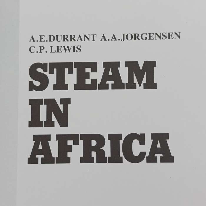 Steam in Africa by A.E. Durrant, C.P. Lewis & A.A jorgensen