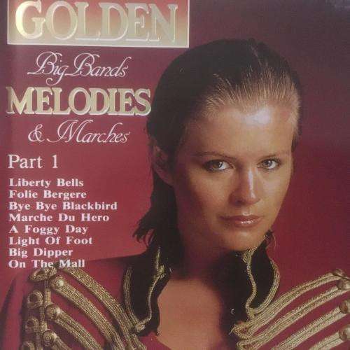 CD - Golden Big Bands Melodies & Marches
