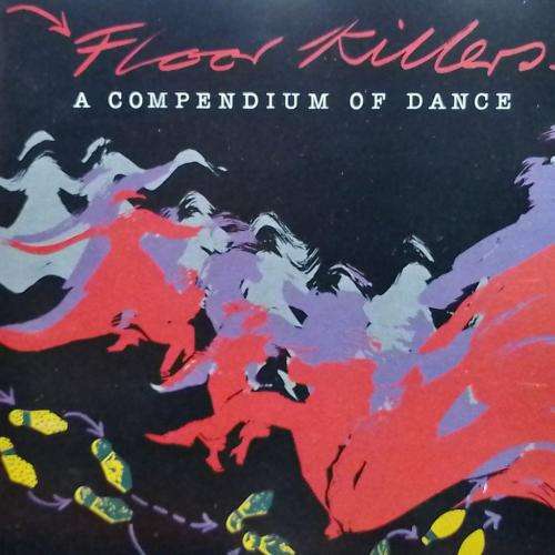 CD - Floor Killers : A Compendium Of Dance