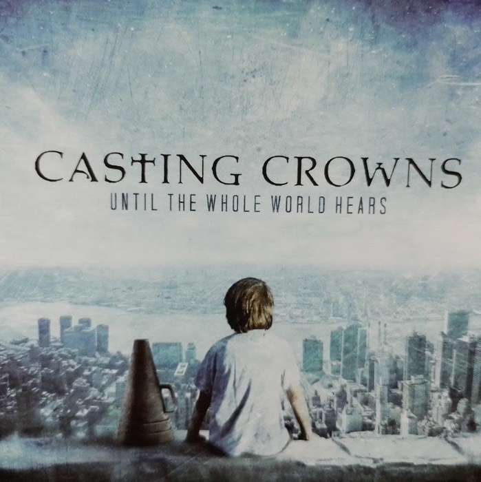 CD - Casting Crowns - Until The Whole World Hears
