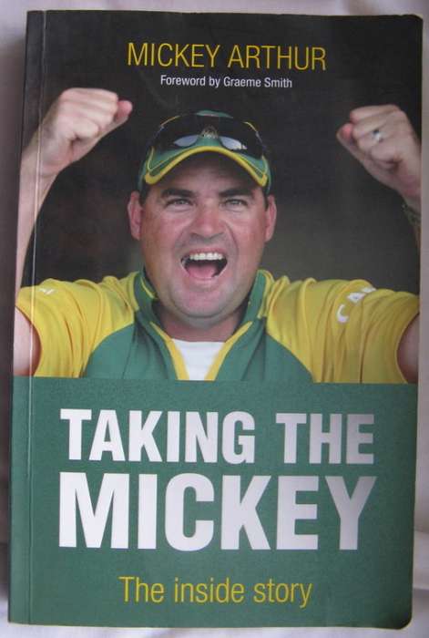 Taking the Mickey - Mickey Arthur (Foreword by Graeme Smith) - Paperback (The inside story)