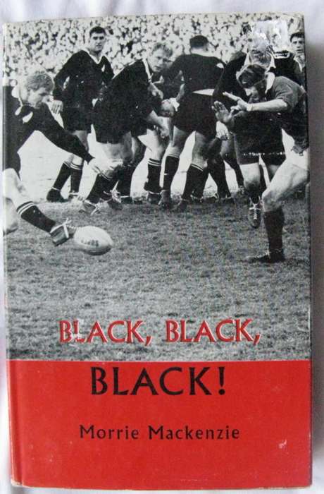 Black Black Black - Morrie Mackenzie - Hardcover Reprint 1969
