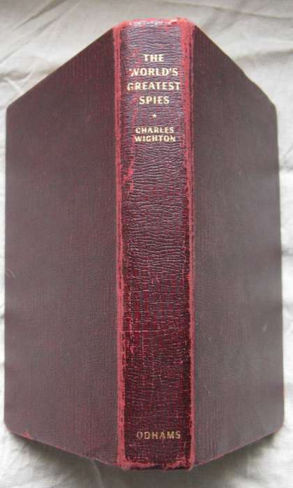 The World`s Greatest Spies - Charles Wighton - Hardcover 1st 1962