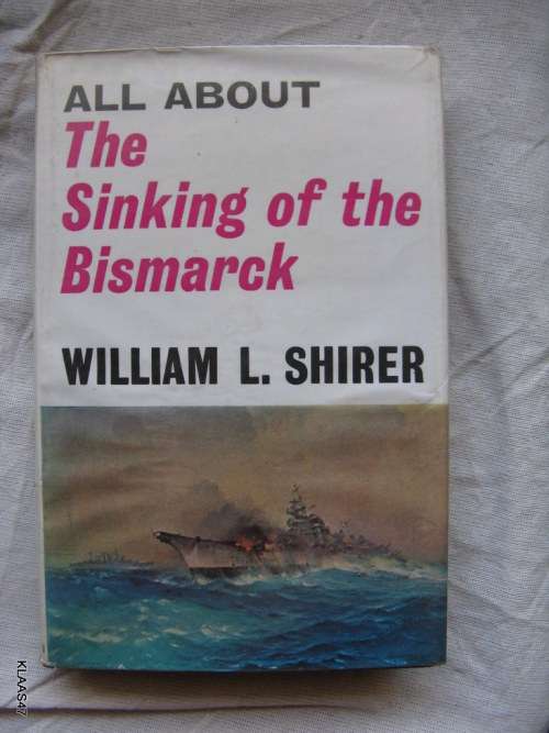 The Sinking of the Bismark - William L Shirer - Hardcover 1963 (ex library) see picture