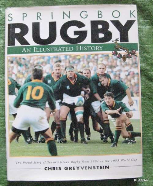 Springbok Rugby An Illustrated History by Chris Greyvenstein hardcover  1995