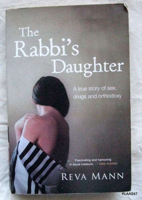 The Rabbi`s Daughter - Reva Mann - Paperback  2008 (A true story of sex drugs and orthodoxy)
