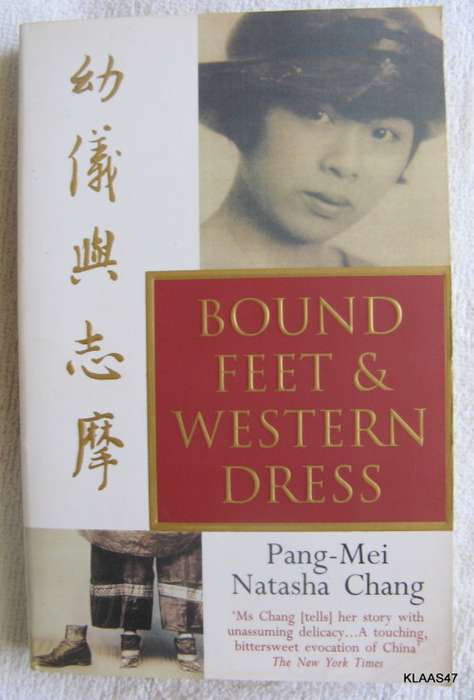 Bound Feet & Western Dress - Pang-Mei Natasha Chang - Paperback