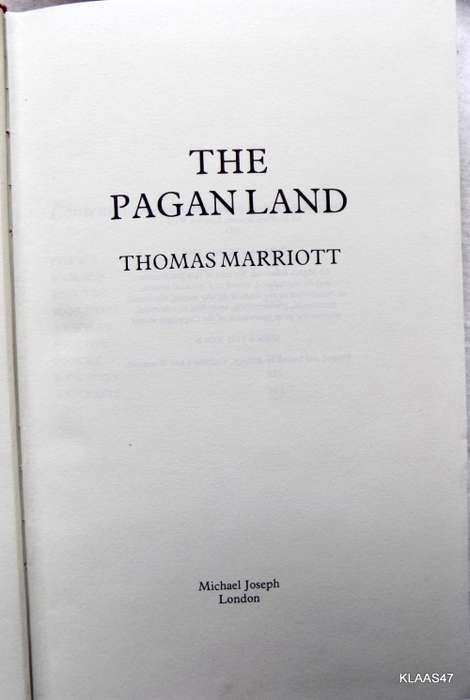 The Pagan Land - Thomas Marriott - Hardcover 1981
