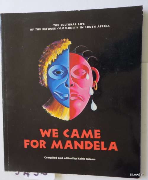 We Came for Mandela - Compiled & Edited by Keith Adams