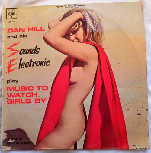 Dan Hill and his Sounds Electronic - Music to Watch Girls By -  CBS - ASF 1188 -  South Africa 1967