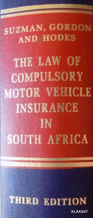 Suzman, Gordon, and Hodes -The Law of Compulsory Motor Vehicle Insurance in South Africa 1982 (3rd E