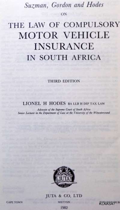 Suzman, Gordon, and Hodes -The Law of Compulsory Motor Vehicle Insurance in South Africa 1982 (3rd E